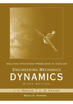 Solving Dynamics Problems in MATLAB by Brian Harper T/A Engineering Mechanics Dynamics 6th Edition by Meriam and Kraige