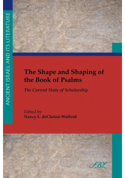 The Shape and Shaping of the Book of Psalms