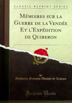 Memoires sur la Guerre de la Vendee Et L Expedition de Quiberon Reprint z 1890 r