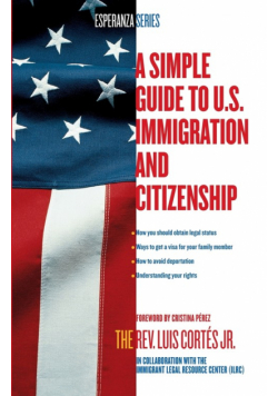Simple Guide to U.S. Immigration and Citizenship