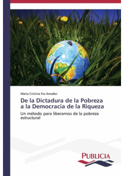 De la Dictadura de la Pobreza  a la Democracia de la Riqueza