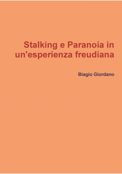 Stalking e Paranoia in un'esperienza freudiana