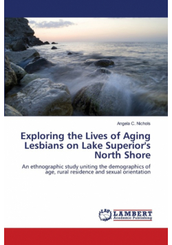 Exploring the Lives of Aging Lesbians on Lake Superior's North Shore