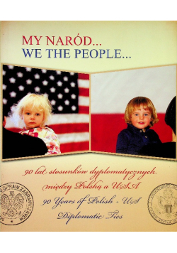 My naród  90 lat stosunków dyplomatycznych między Polską a USA