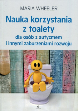 Nauka korzystania z toalety dla osób z autyzmem i innymi zaburzeniami rozwoju