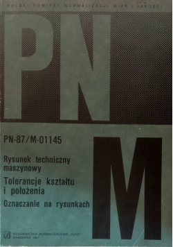 Rysunek techniczny maszynowy Tolerancje kształtu i położenia Oznaczanie na rysunkach