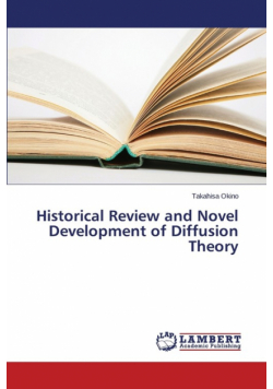 Historical Review and Novel Development of Diffusion Theory