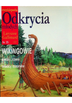 Encyklopedia Odkrycia młodych nr 35 Wikingowie