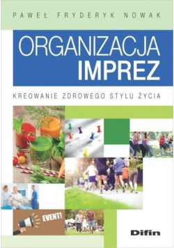 Organizacja imprez  Kreowanie zdrowego stylu życia