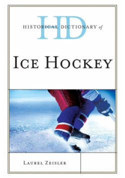 Historical Dictionary of Ice Hockey