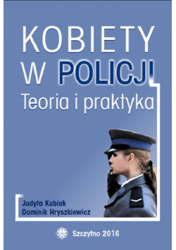 Kobiety w Policji. Teoria i praktyka