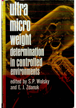 Ultra micro weight determination in conrolled environments