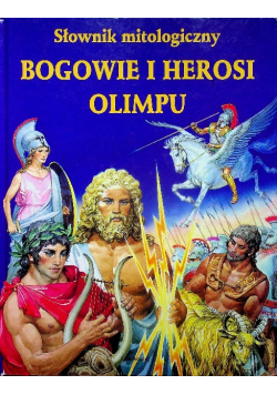 Słownik mitologiczny Bogowie i Herosi Olimpu