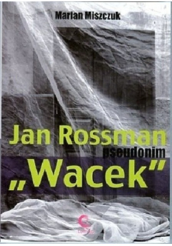 Jan Rossman pseudonim wacek