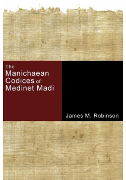 The Manichaean Codices of Medinet Madi