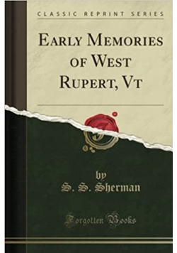 Early Memories of West Rupert Vt Reprint