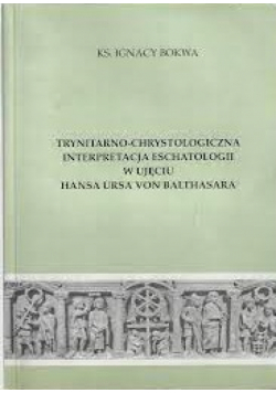 Trynitarno Chrystologiczna interpretacja eschatologii