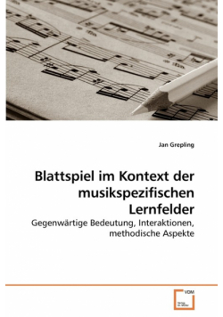 Blattspiel im Kontext der             musikspezifischen Lernfelder