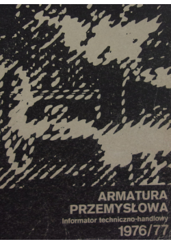 Armatura przemysłowa Informator techniczno - handlowy 1976 / 77
