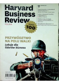 Harvard Business Review  Przywództwo na polu walki nr 6 (100)