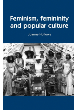 Feminism, femininity and popular culture