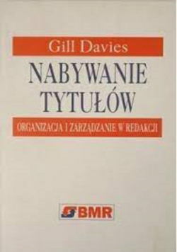 Nabywanie tytułów Organizacja i zarządzanie w redakcji