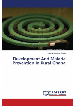 Development And Malaria Prevention In Rural Ghana