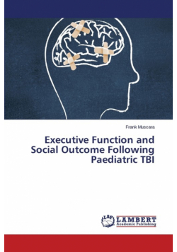 Executive Function and Social Outcome Following Paediatric Tbi