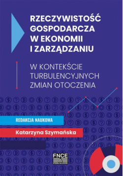 Rzeczywistość gospodarcza w ekonomii i zarządzaniu