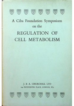 Ciba Foundation Symposium on the Regulation of cell metabolism