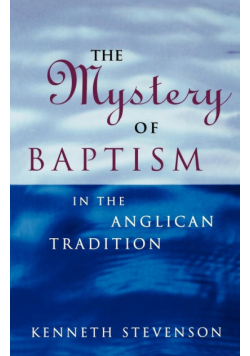 The Mystery of Baptism in the Anglican Tradition
