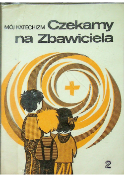 Mój Katechizm Czekamy na Zbawiciela