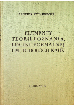 Elementy teorii poznania logiki formalnej metodologii nauk