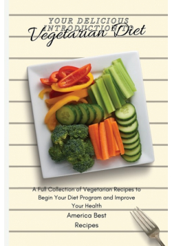 Your Delicious Introduction to Vegetarian Diet