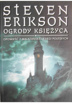 Steven Erikson  - Ogrody księżyca