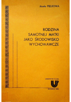 Rodzina samotnej matki jako środowisko wychowawcze