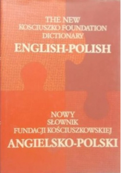 Nowy słownik fundacji kościuszkowskiej angielsko - polski