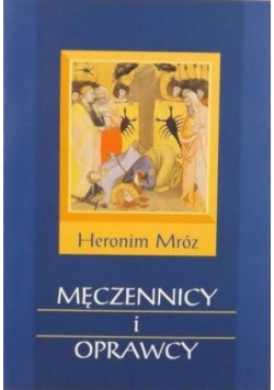 Męczennicy i oprawcy