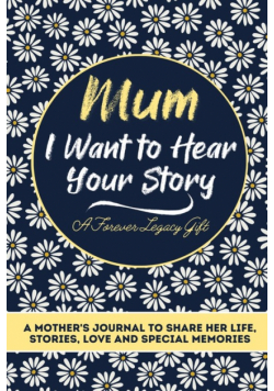 Mum, I Want To Hear Your Story