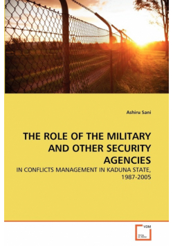 The Role Of The Military And Other Security Agencies