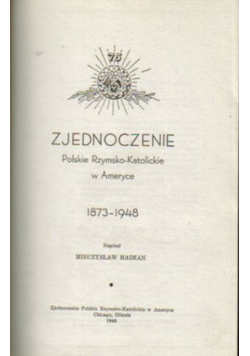 Zjednoczenie Polskie Rzymsko - Katolickie w Ameryce 1873 - 1948 1948 r