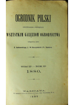 Ogrodnik Polski wszystkim gałęziom ogrodnictwa 1880