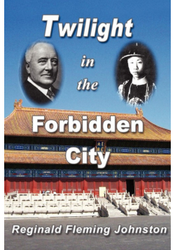 Twilight in the Forbidden City (Illustrated and Revised 4th Edition)