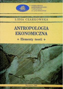 Antropologia ekonomiczna Elementy teorii