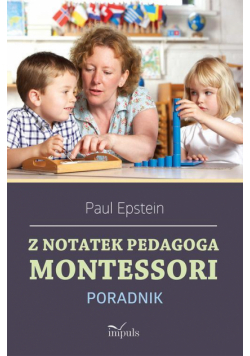 Z notatek pedagoga Montessori
