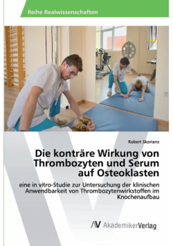 Die konträre Wirkung von Thrombozyten und Serum auf Osteoklasten