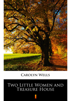 Two Little Women and Treasure House