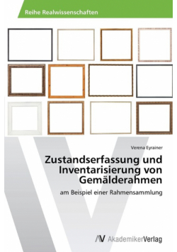 Zustandserfassung und Inventarisierung von Gemälderahmen