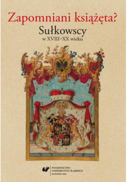 Zapomniani książęta? Sułkowscy w XVIII–XX wieku