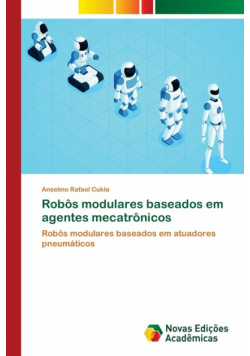 Robôs modulares baseados em agentes mecatrônicos